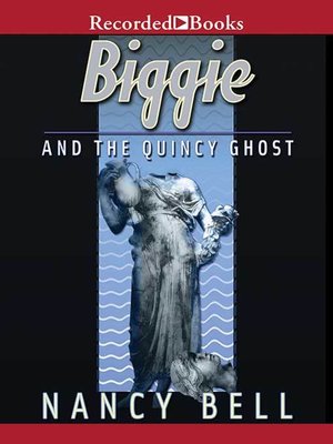 cover image of Biggie and the Quincy Ghost